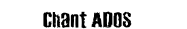 Chant ADOS
