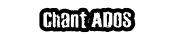 Chant ADOS